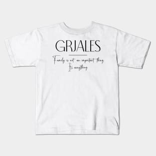 Grjales Family, Grjales Name, Grjales Middle Name Kids T-Shirt
